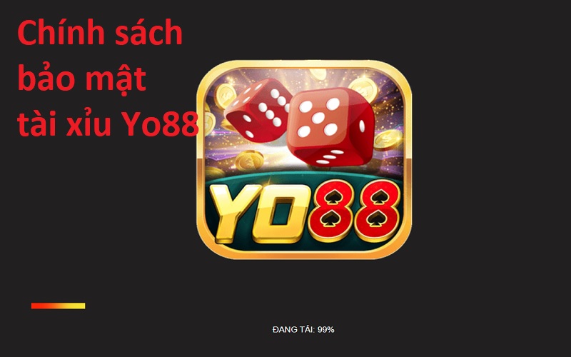 Chính sách bảo mật tài xỉu Yo88
